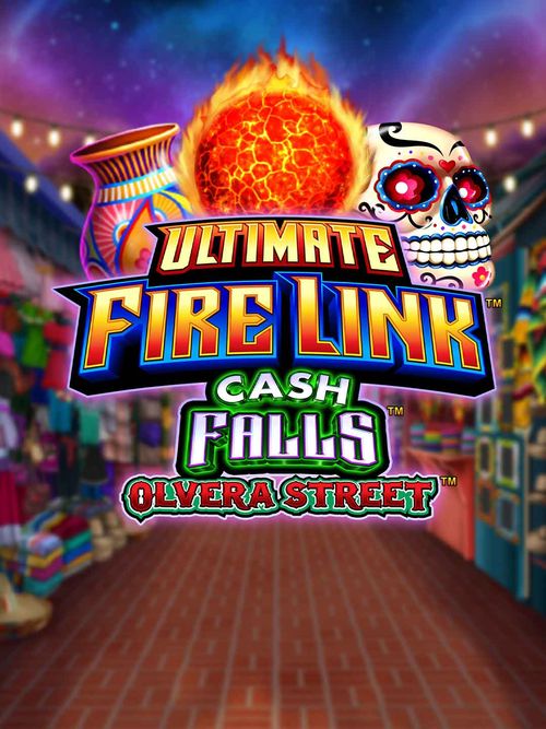 Ultimate Fire Link Cash Falls Olvera Street