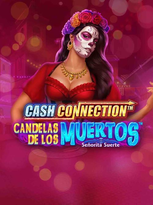 Cash Connection  Candelas de Los Muertos  Seorita Suerte